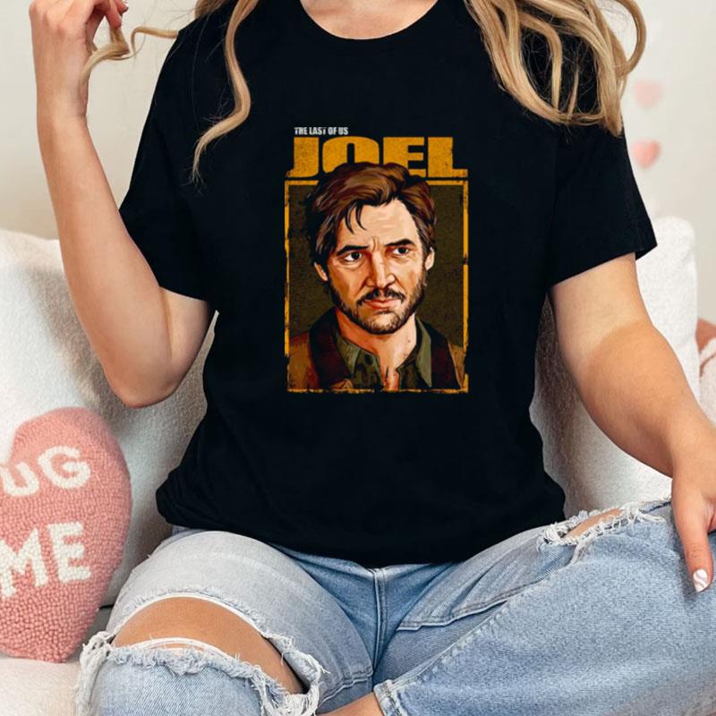 Pedro Pascal As Joel Miller In The Last Of Us Unisex Shirts