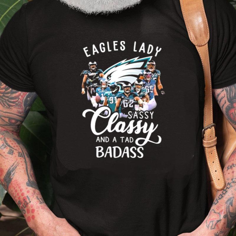 Philadelphia Eagles Lady Sassy Classy And A Tad Badass Signatures Unisex Shirts