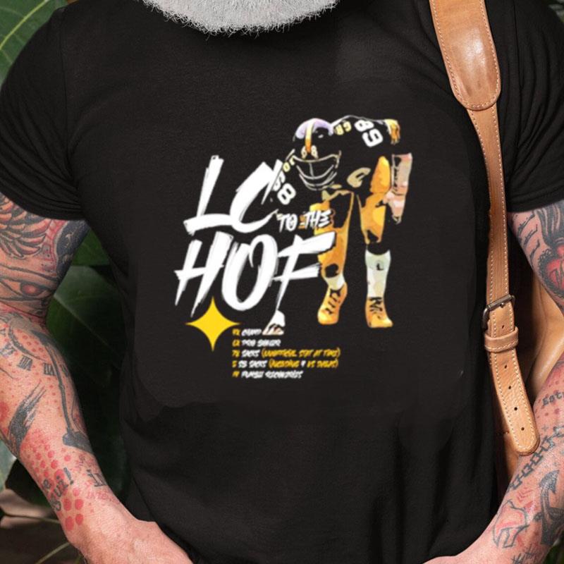 Pittsburgh Steelers Lc To The Hof Unisex Shirts