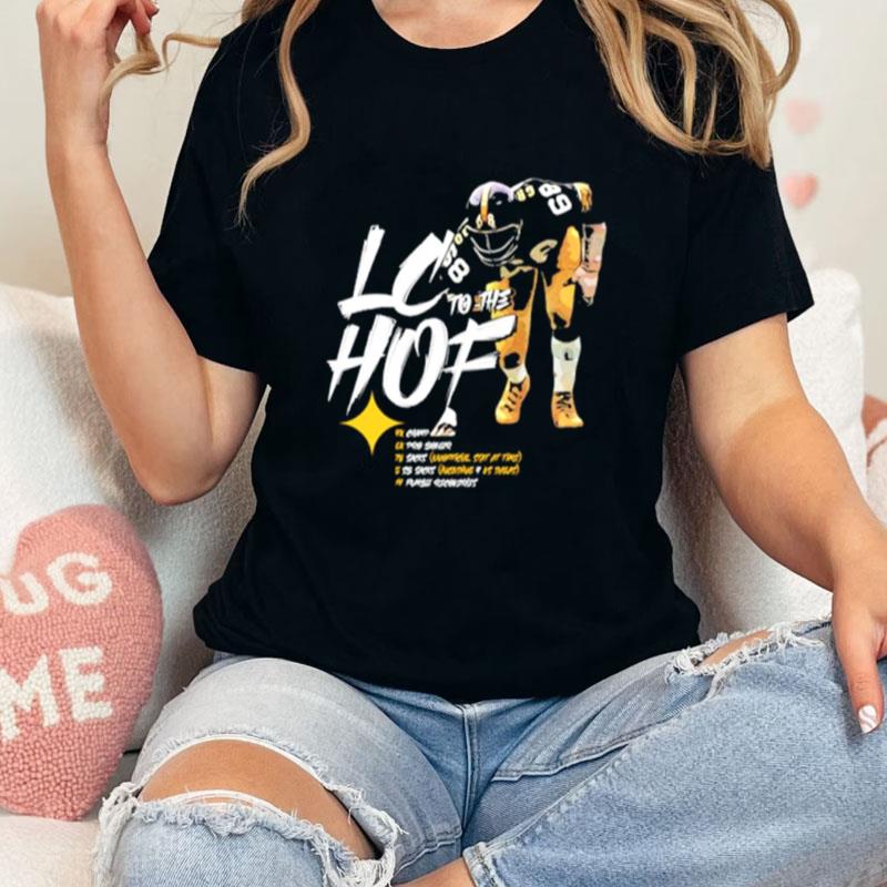 Pittsburgh Steelers Lc To The Hof Unisex Shirts