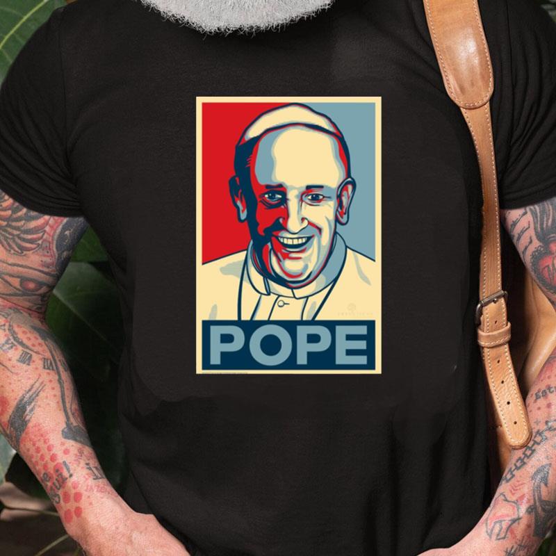 Pope Francis Hope Illustration Best Pope Ever Unisex Shirts