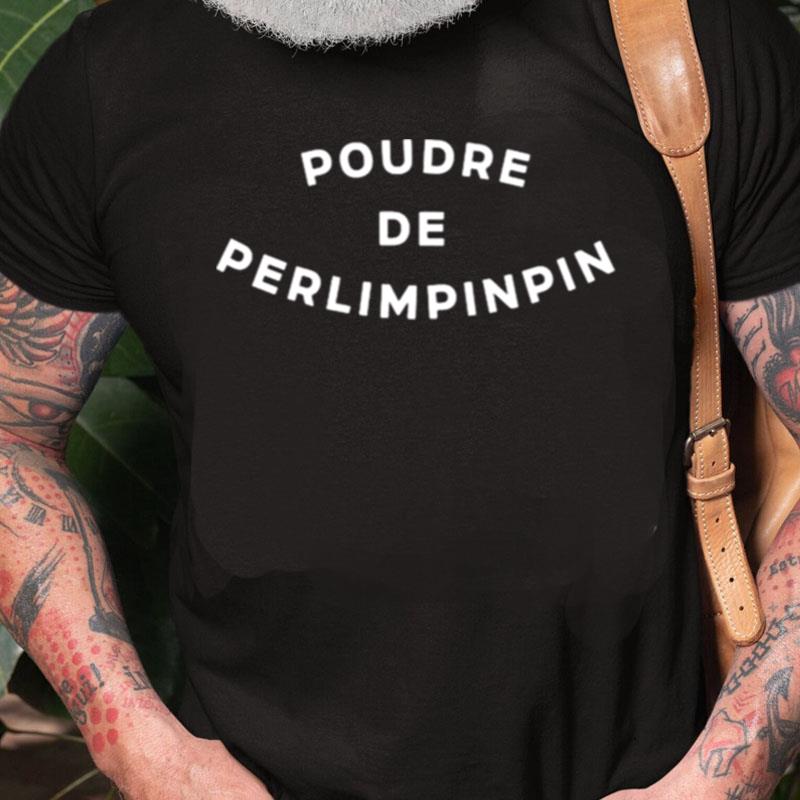 Poudre De Perlimpinpin Unisex Shirts