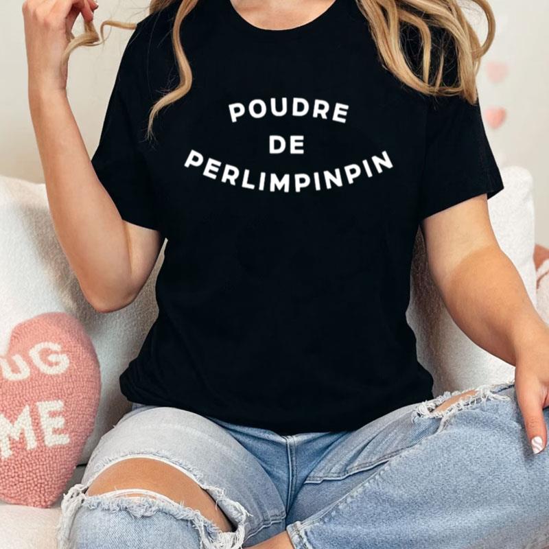 Poudre De Perlimpinpin Unisex Shirts