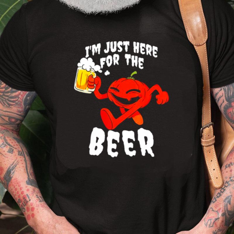 Pumpkin I'm Just Here For The Beer Halloween Unisex Shirts