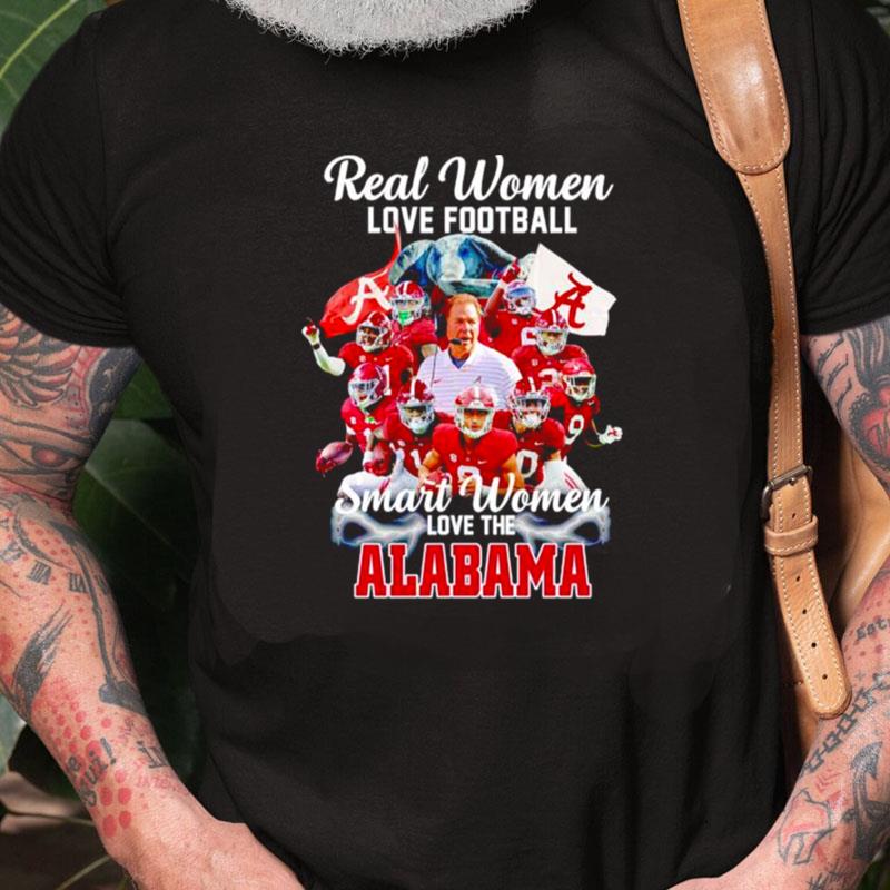 Real Women Love Football Smart Women Love The Alabama Crimson Tide Unisex Shirts