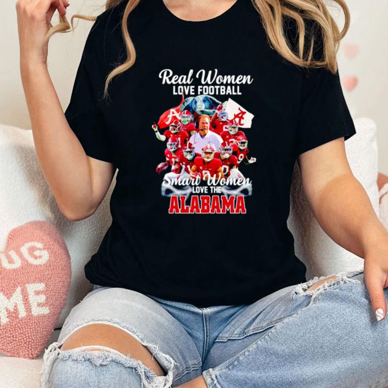 Real Women Love Football Smart Women Love The Alabama Crimson Tide Unisex Shirts