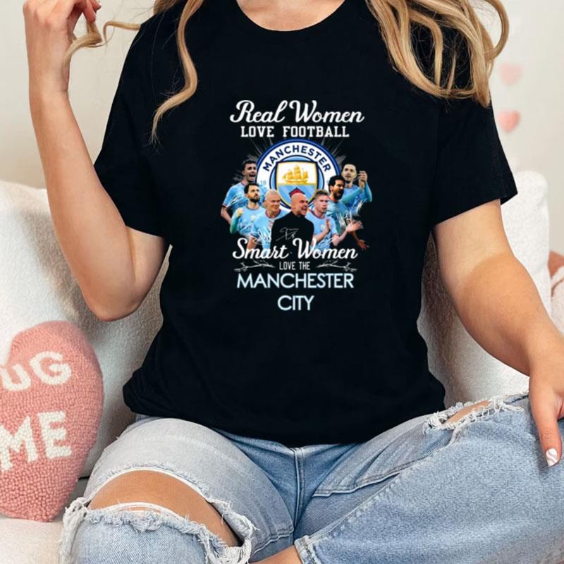 Real Women Love Football Smart Women Love The Manchester City Signatures Unisex Shirts