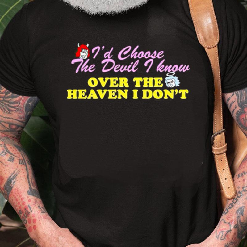 Renee Rapp I'D Choose The Devil I Know Over The Heaven I Don't Unisex Shirts