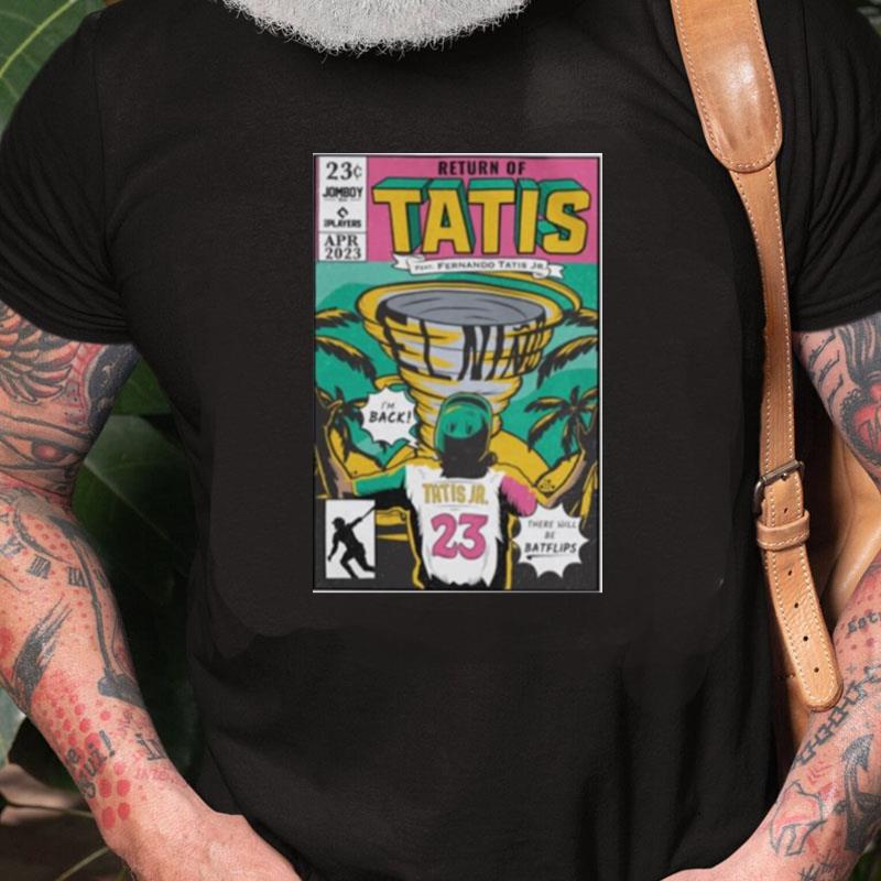 Return Of Tatis Feat Fernando Tatis Jr Unisex Shirts