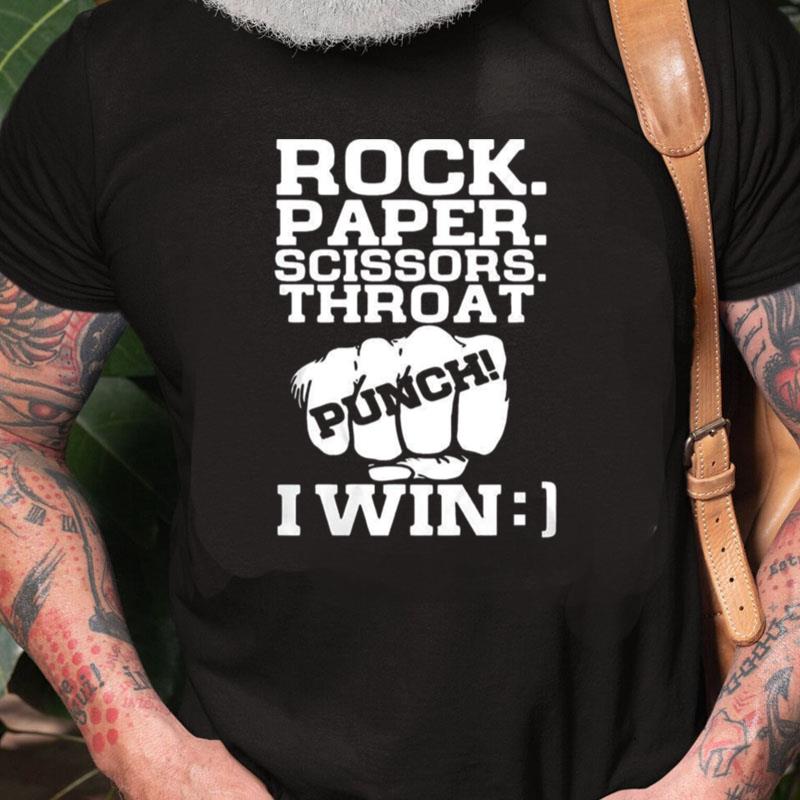 Rock Paper Scissors Throat Punch I Win Unisex Shirts