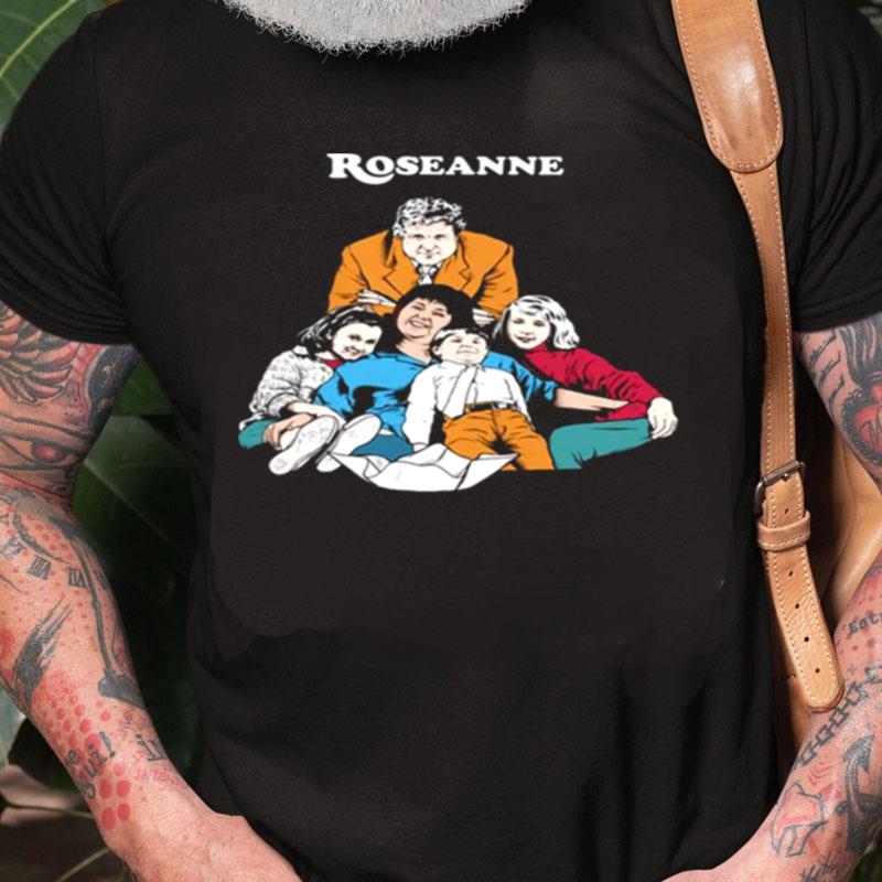 Roseanne's Family Life Sitcom Unisex Shirts