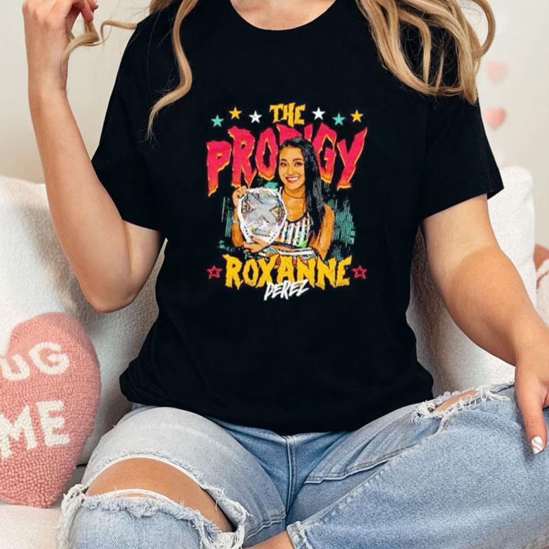 Roxanne Perez The Prodigy Unisex Shirts