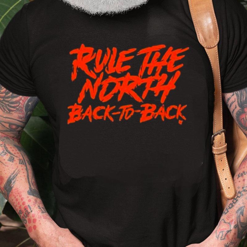 Rule The North Back To Back Unisex Shirts