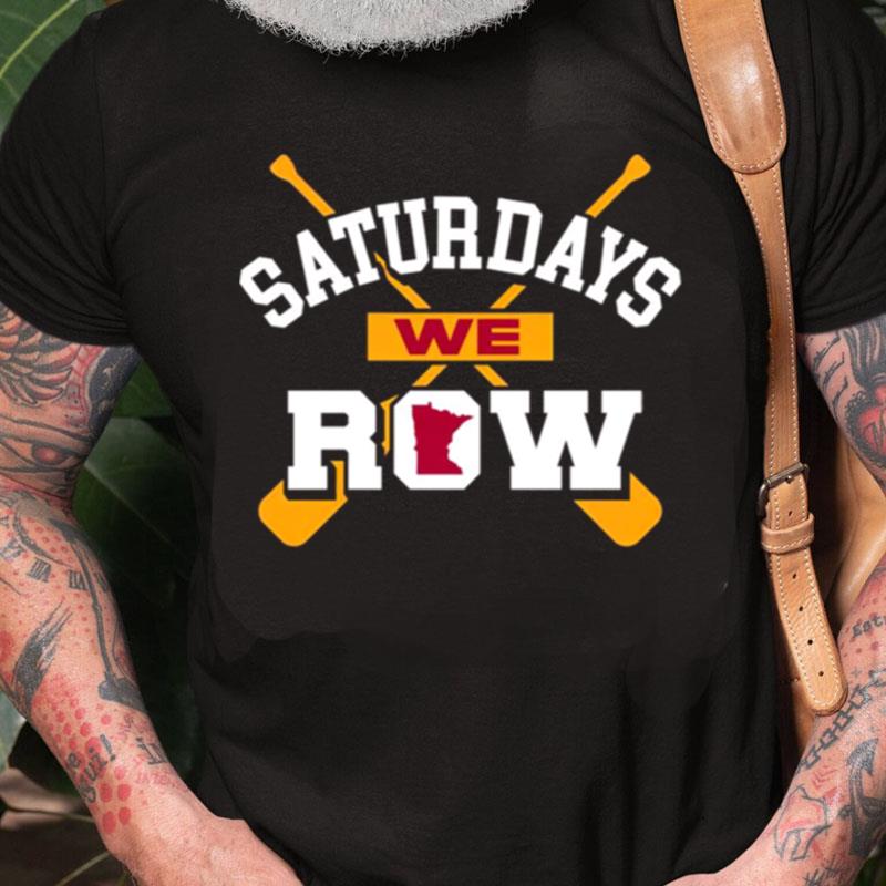 Saturdays We Row Minnesota Golden Gophers Unisex Shirts