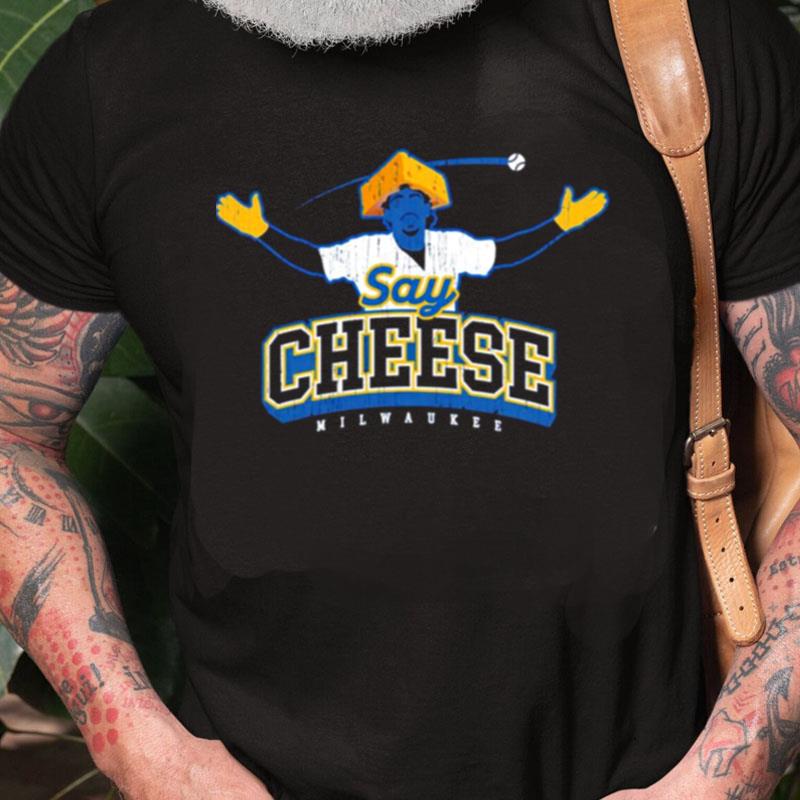 Say Cheese Milwaukee Baseball Unisex Shirts