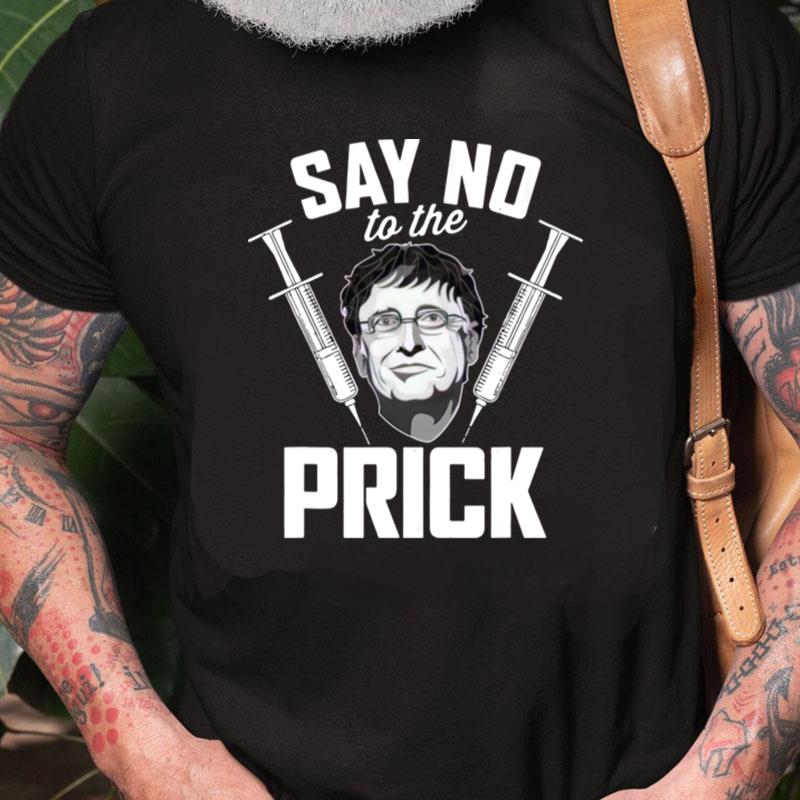 Say No To The Prick Unisex Shirts