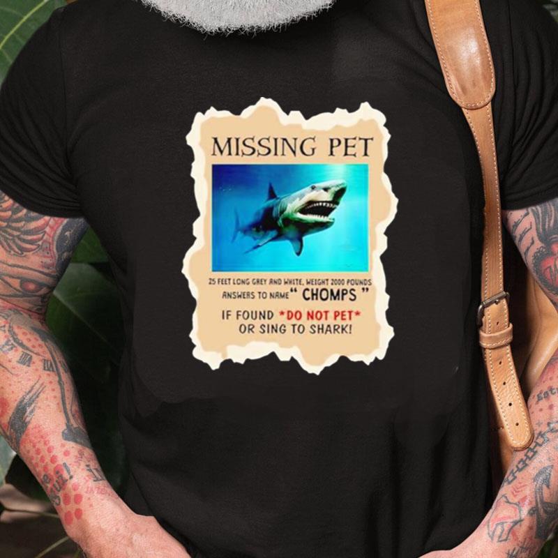 Shark Missing Pet 25 Feet Long Grey And White Unisex Shirts