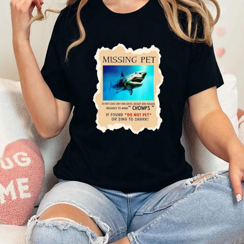 Shark Missing Pet 25 Feet Long Grey And White Unisex Shirts