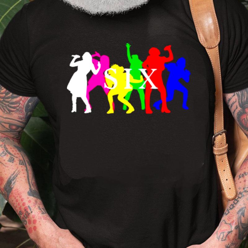 Six The Musical Queens Unisex Shirts