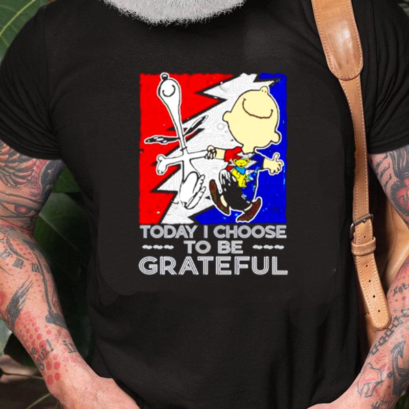 Snoopy Charlie Brown To Day I Choose To Be Grateful Unisex Shirts