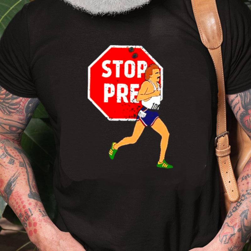 Stop Pre Prefontaine Running Unisex Shirts