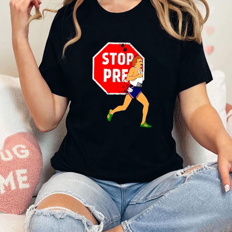 Stop Pre Prefontaine Running Unisex Shirts