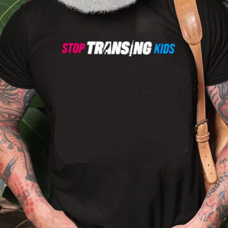 Stop Transing Kids Unisex Shirts