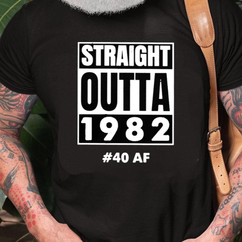 Straight Outta 1982 Unisex Shirts