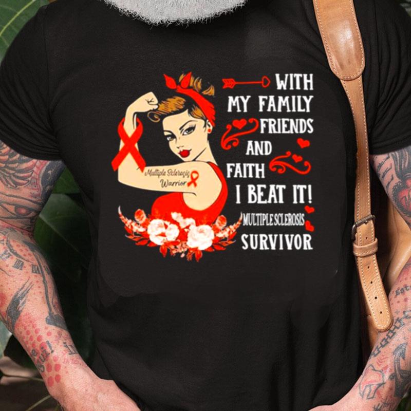 Strong Girl With My Family Friends And Faith I Beat It Multiple Sclerosis Survivor Unisex Shirts