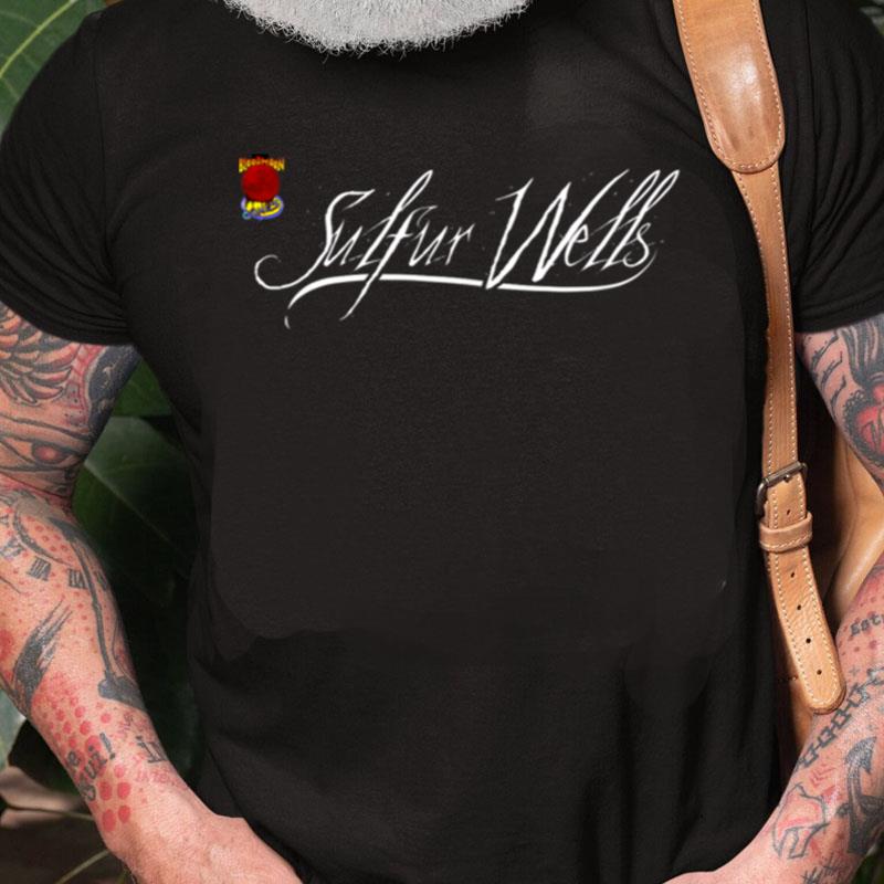 Sulfur Wells Unisex Shirts