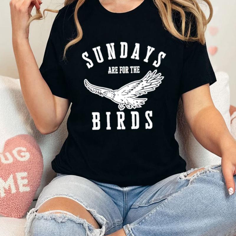 Sundays Are For The Birds Unisex Shirts