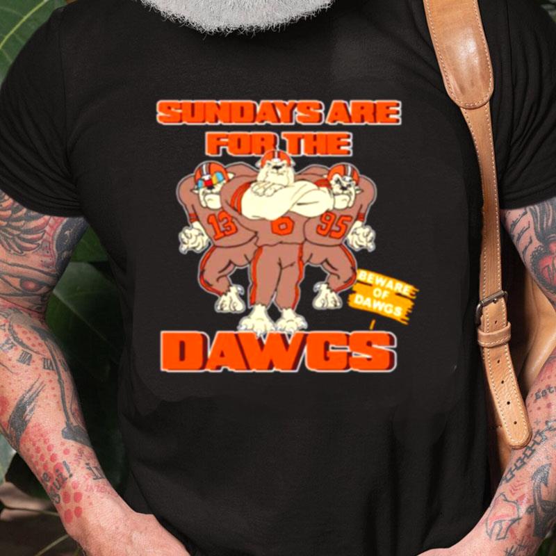 Sundays Are For The Dawgs Cleveland Browns Unisex Shirts