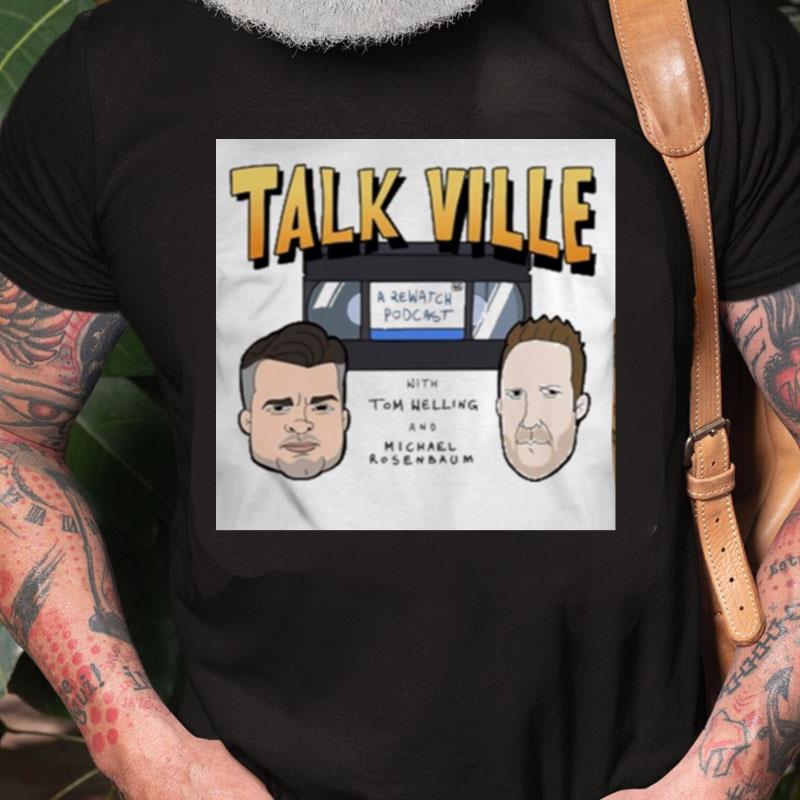 Talkville Tom Welling And Michael Rosenbaum Unisex Shirts