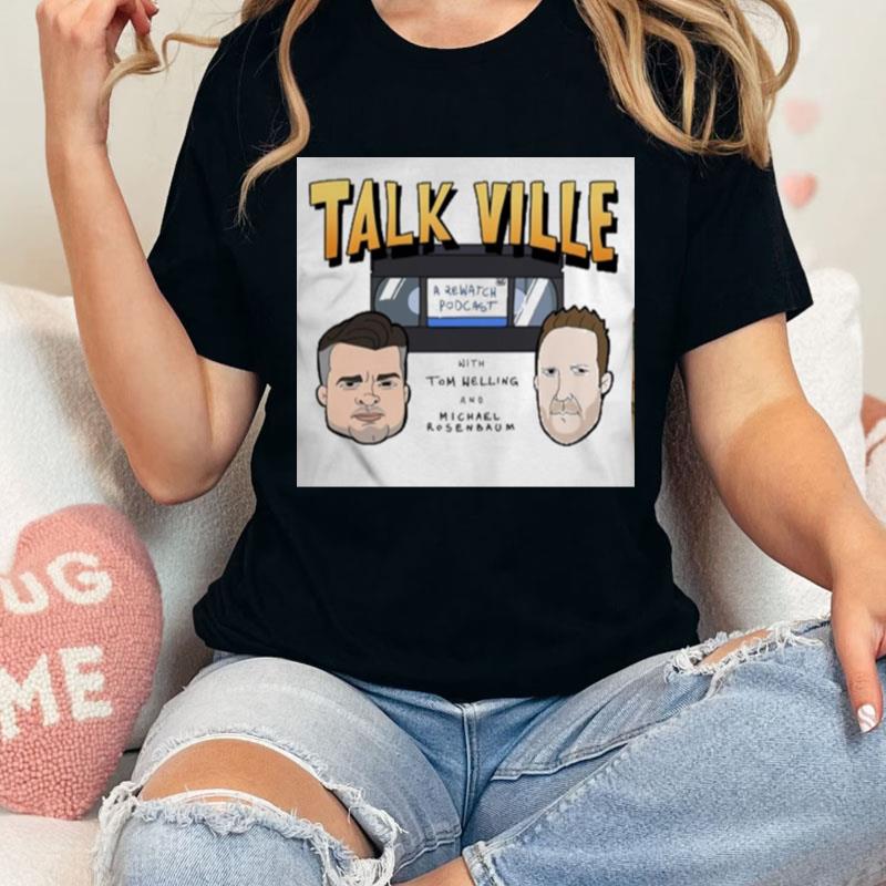 Talkville Tom Welling And Michael Rosenbaum Unisex Shirts