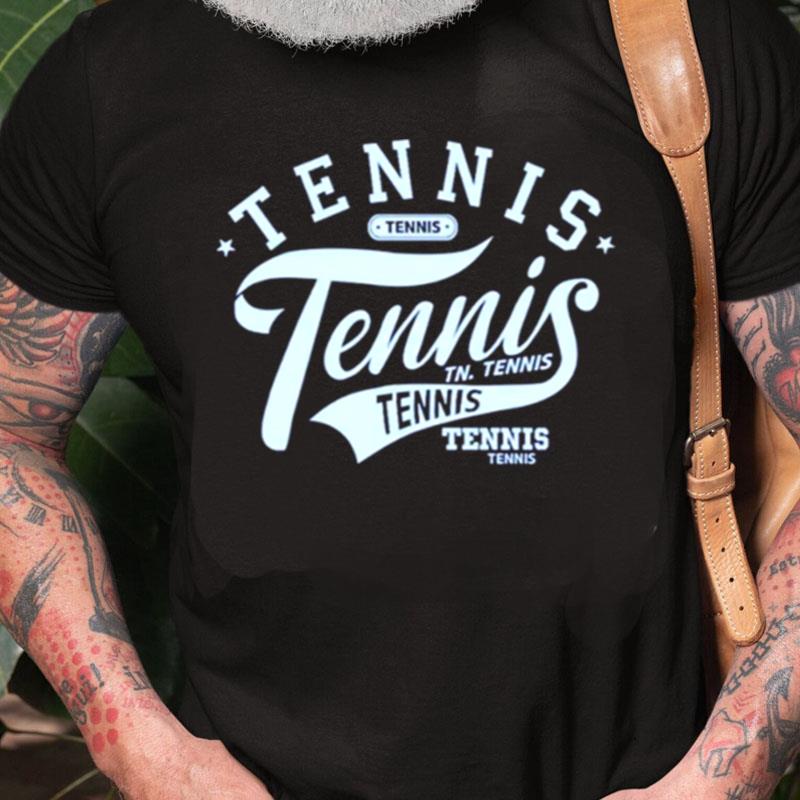 Tennis Tennis Tennis Unisex Shirts