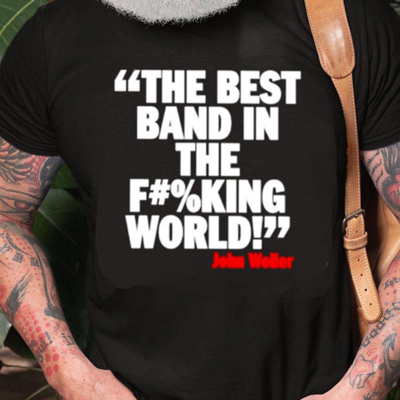 The Best Band In The F %King World Unisex Shirts