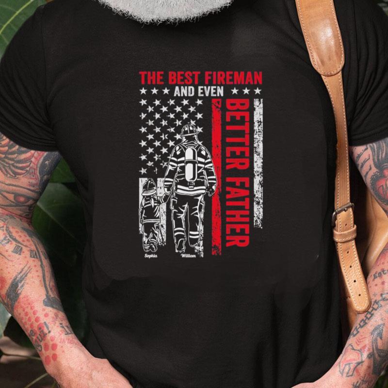 The Best Fireman And Even Better Father Personalized Back Printed Unisex Shirts