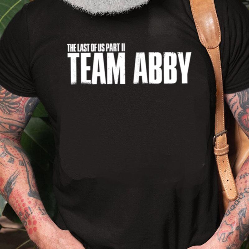 The Last Of Us Part Ii Team Abby Unisex Shirts