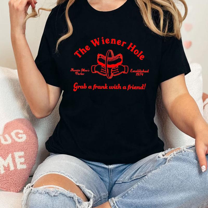 The Wiener Hole Grab A Frank With A Friend Unisex Shirts