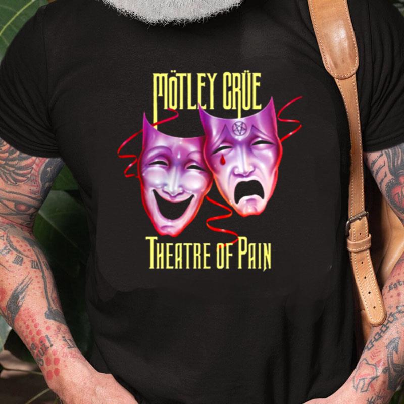 Theatre Of Pain Motley Crue Unisex Shirts