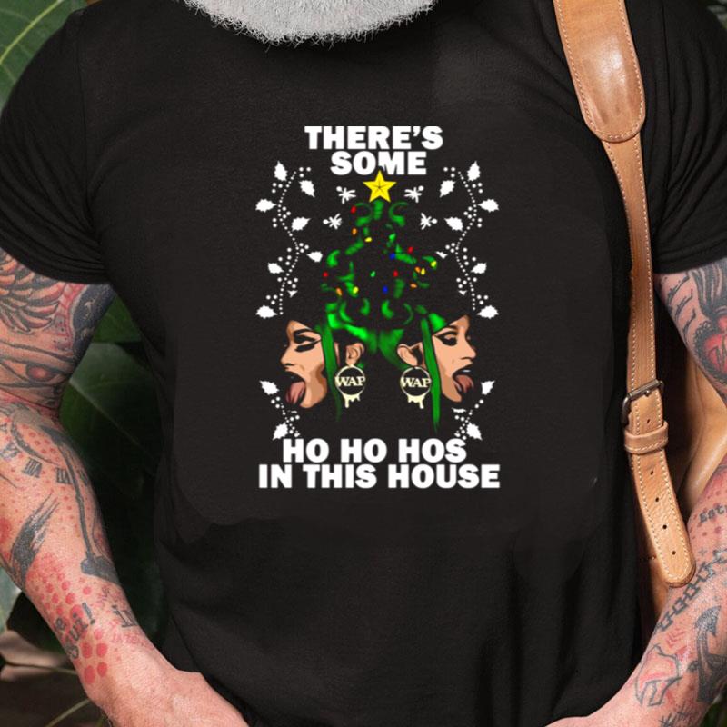 There's Some Ho Ho Hos In This House Merry Wapmas Megan Cardi B Unisex Shirts