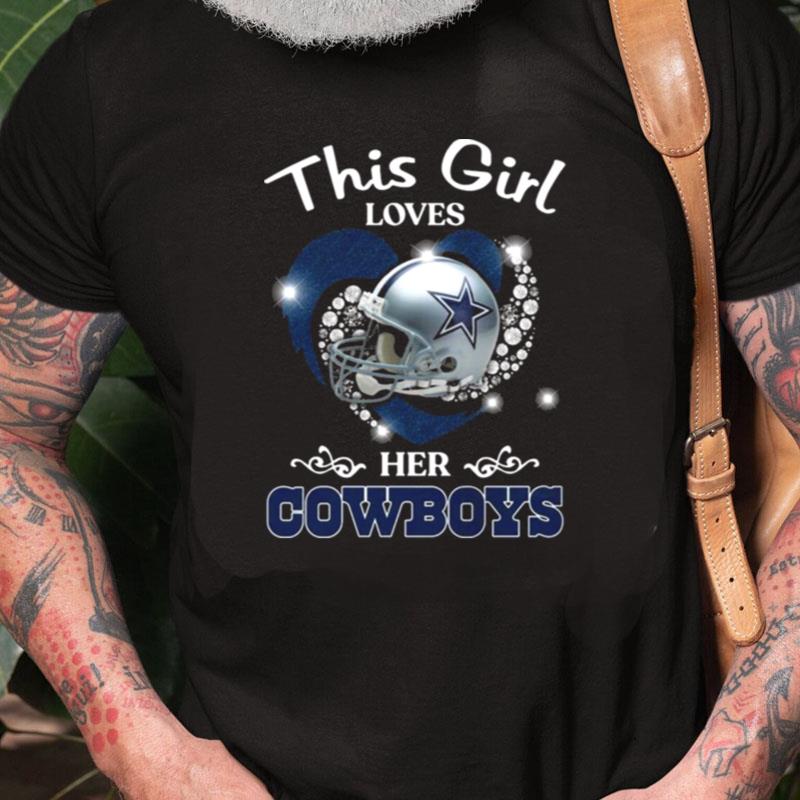 This Girl Loves Her Dallas Cowboys Helme Unisex Shirts