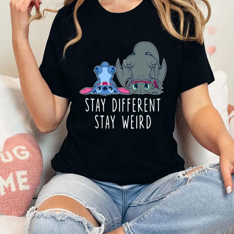 Toothless And Stitch Stay Different Stay Weird Unisex Shirts