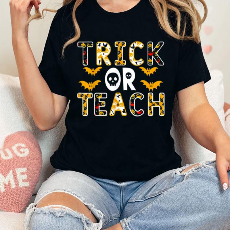 Trick Or Teach Teacher Halloween Costume Unisex Shirts