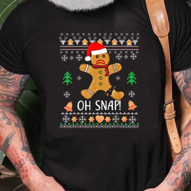 Ugly Gingerbread Man Cookie X Mas Oh Snap Funny Christmas Unisex Shirts