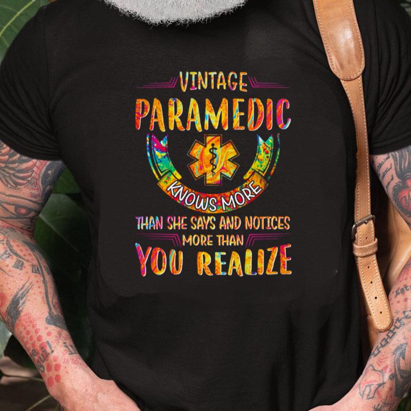 Vintage Paramedic Knows More Than She Says And Notices More Than You Realize Unisex Shirts