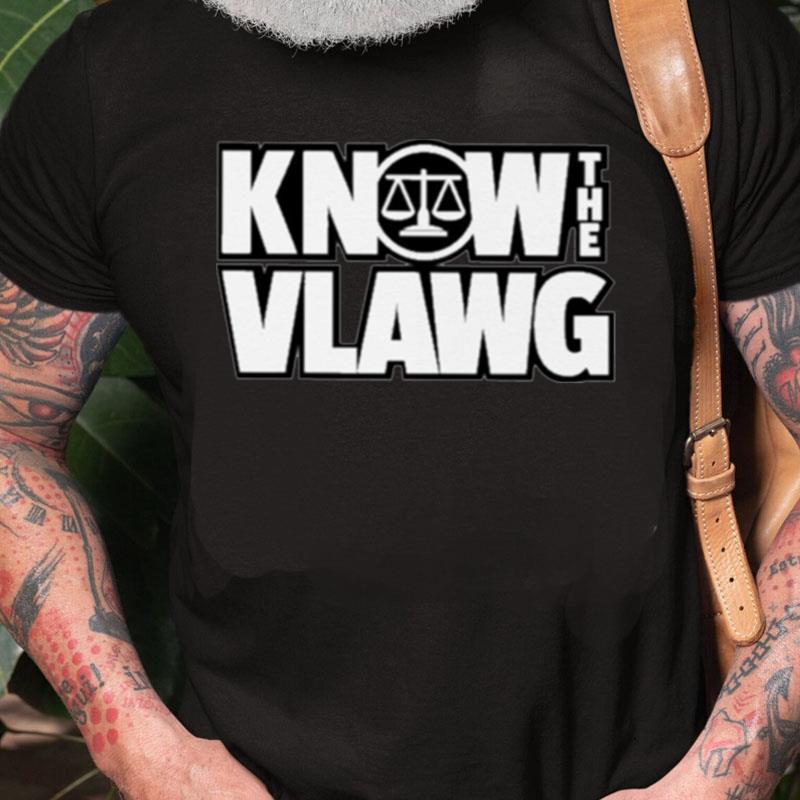 Viva Frei Know The Vlawg Unisex Shirts