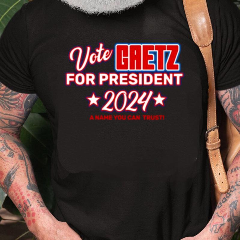 Vote Gaetz For President 2024 2024 Republican Matt Gaetz Unisex Shirts