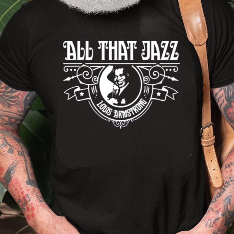 White Design All That Jazz Louis Armstrong Unisex Shirts