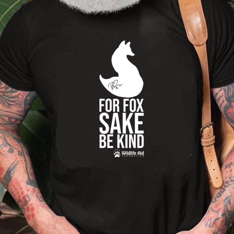 Wildlife Aid Store For Fox Sake Be Kind Unisex Shirts